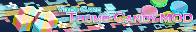 Video Game - Thumb Candy MOD